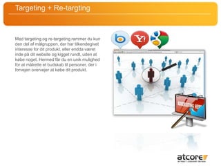  Være synlig både med annoncer og i organisk resultat. 