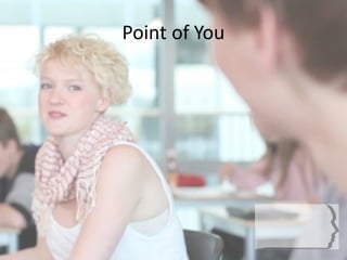 Point	
  of You
 