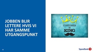 JOBBEN BLIR
LETTERE HVIS VI
HAR SAMME
UTGANGSPUNKT
16
 