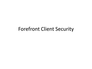 Forefront Client Security 