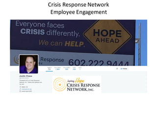 Crisis	
  Response	
  Network
Employee	
  Engagement
 