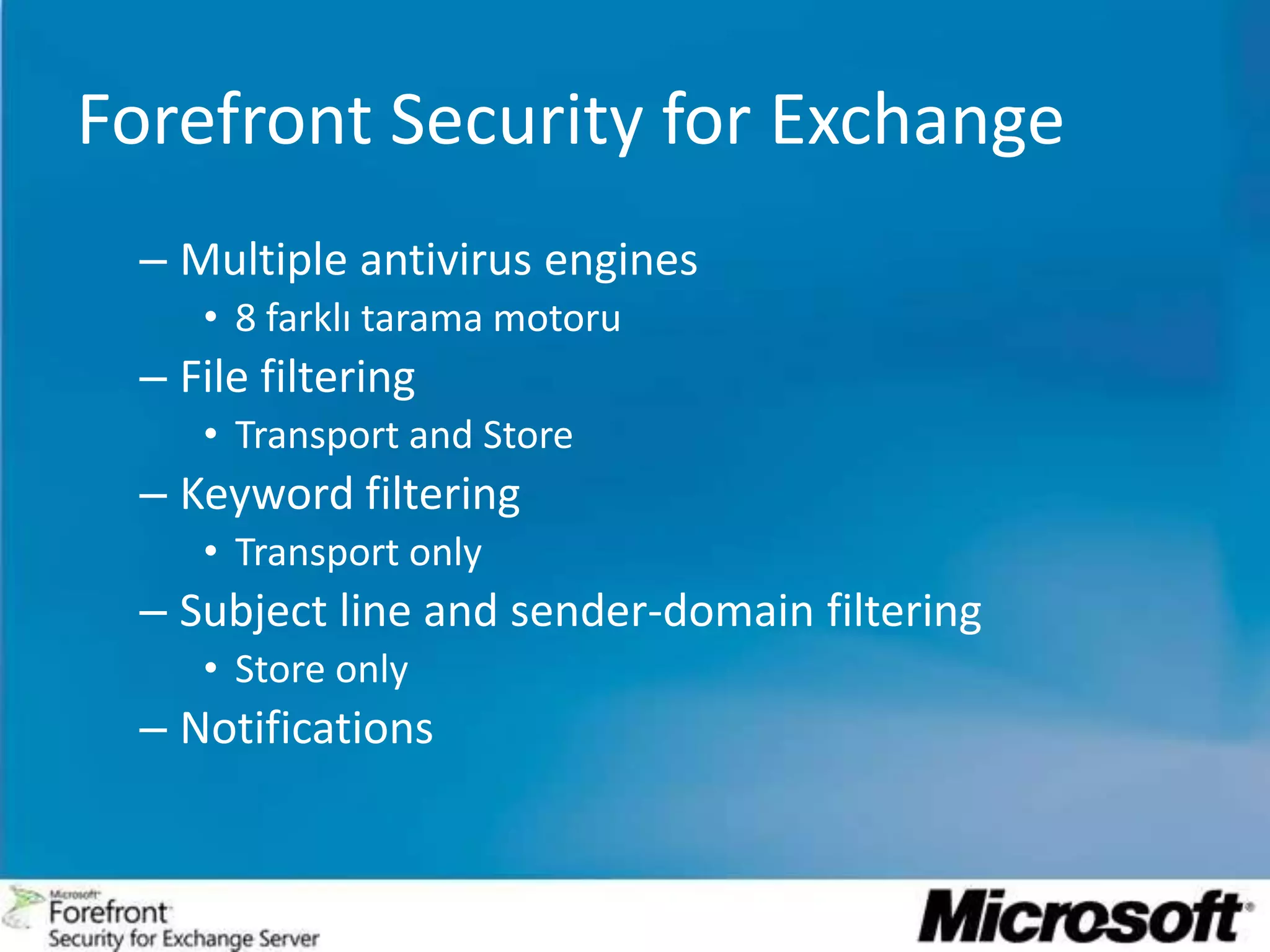 BForefront Security for ExchangeKullanılabilir: 8 engines