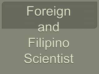 Foreign and Filipino Scientist 