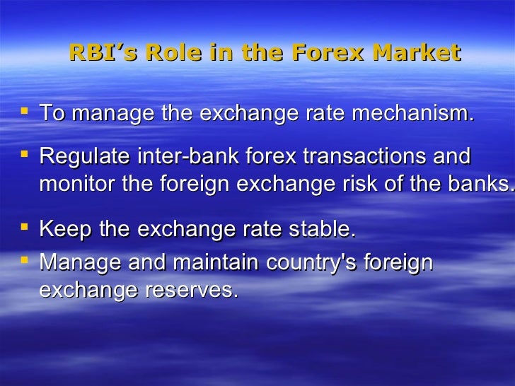 Role of rbi in forex market.ppt