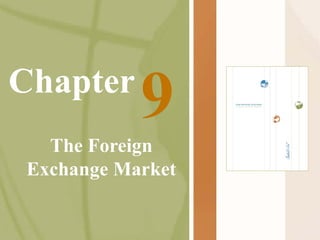 Chapter The Foreign Exchange Market 9 
