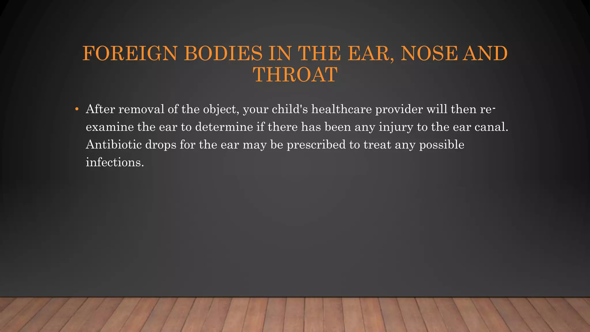 Foreign bodies in the ear, nose and | PPTX