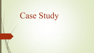 Case Study
 