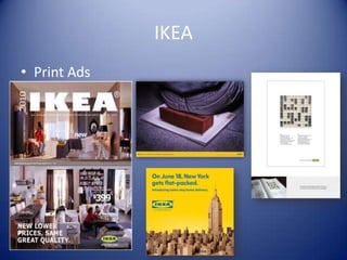 IKEA
• Print Ads
 