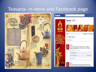 Teavana- In-store and Facebook page
 