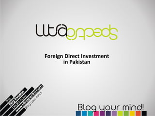 Foreign Direct Investment
       in Pakistan
 