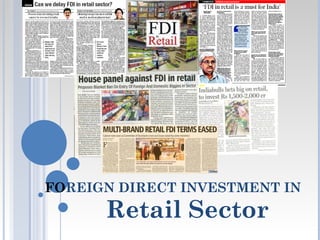 FOREIGN DIRECT INVESTMENT IN
      Retail Sector
 