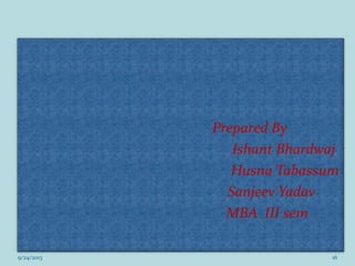 Prepared By
Ishant Bhardwaj
Husna Tabassum
Sanjeev Yadav
MBA III sem
9/24/2013 16
 