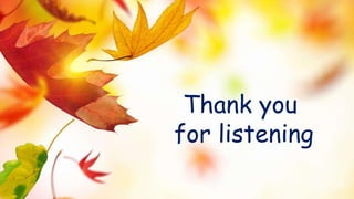 Thank you 
for listening 
