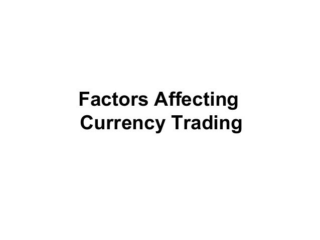 Factors affecting foreign exchange market