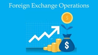 Foreign Exchange Operations
 