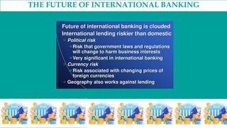 THE FUTURE OF INTERNATIONAL BANKING
 