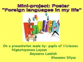 On a presentation made by: pupils of 11classes
Nigmatzyanova Laysan
Gayazova Lаndish
Khasanov Dilyus
 