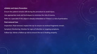 FOREIGN OBJECTS IN THE EAR medical surgical nursing pptx | PPTX