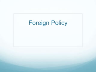 Foreign Policy
 