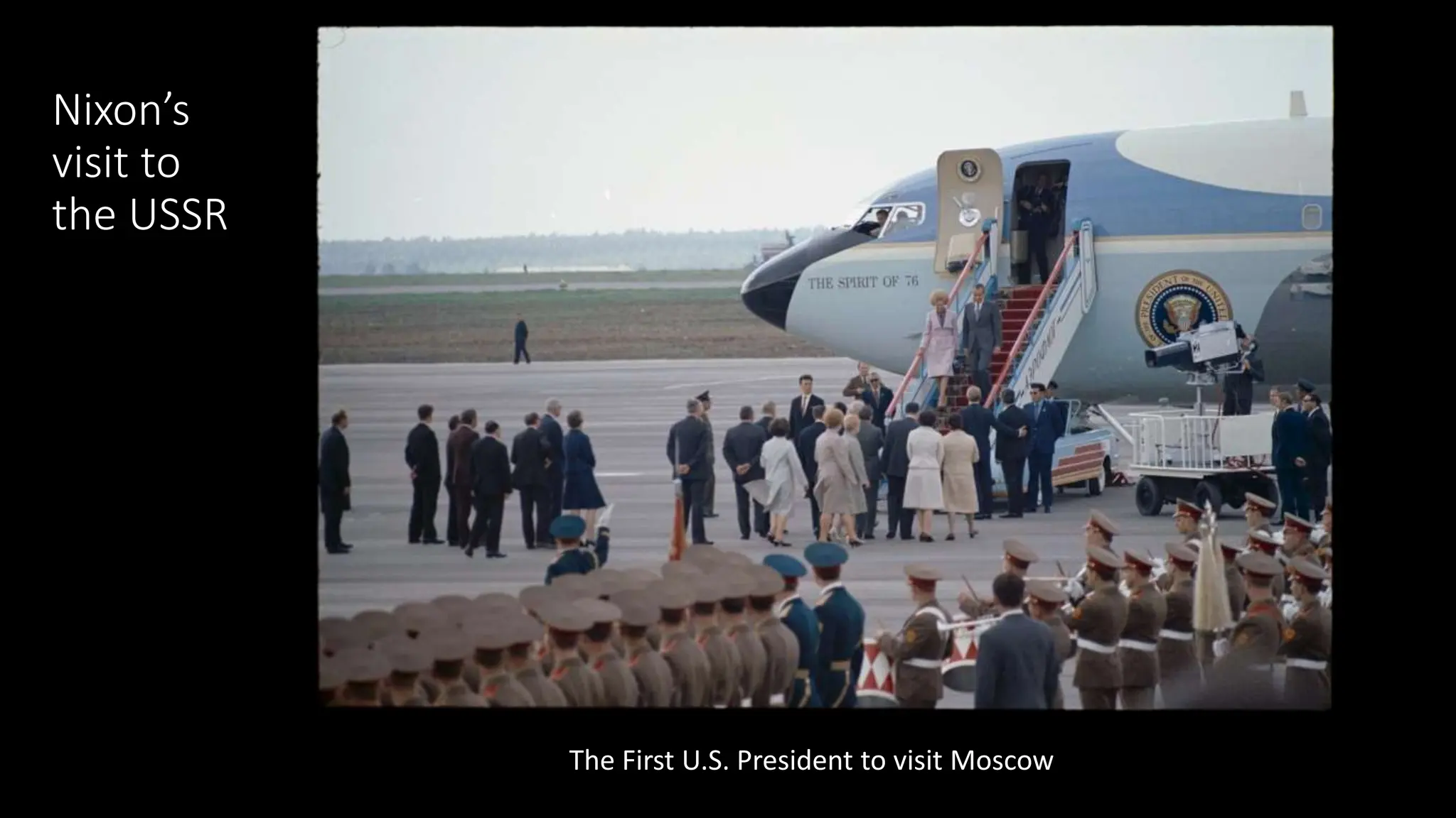 Nixon’s
visit to
the USSR
The First U.S. President to visit Moscow
 