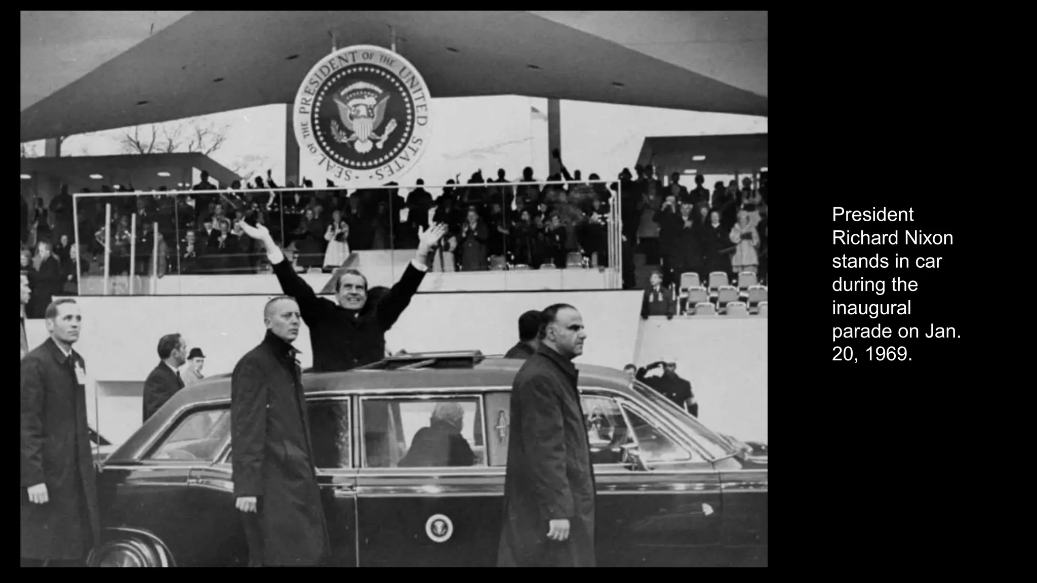 President
Richard Nixon
stands in car
during the
inaugural
parade on Jan.
20, 1969.
 