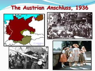 The Austrian Anschluss, 1936
 