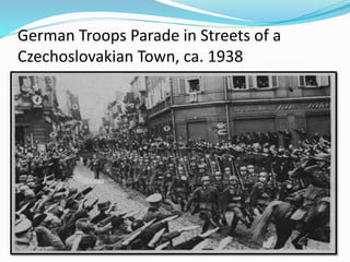 German Troops Parade in Streets of a
Czechoslovakian Town, ca. 1938
 