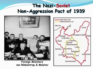 The Nazi-Soviet
Non-Aggression Pact of 1939
Foreign Ministers
von Ribbentrop & Molotov
 