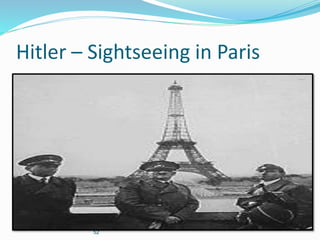 52
Hitler – Sightseeing in Paris
 