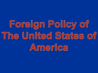 Foreign policy of the united states of america