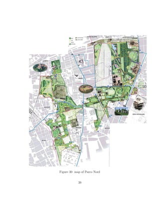 Figure 30: map of Parco Nord
39
 