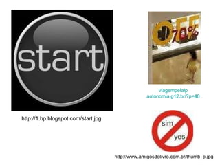 http://1.bp.blogspot.com/start.jpg viagempelalp .autonomia.g12. br /?p=48   http://www.amigosdolivro.com.br/thumb_p.jpg 