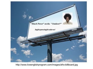 http://www.liveenglishprogram.com/images/afro-billboard.jpg 