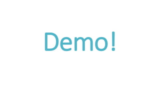 Demo!
 