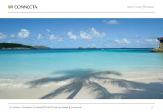 © Connecta – Confidential, Per Ahlstedt 0701497337 eller per.ahlstedt @ connecta.se   2
 