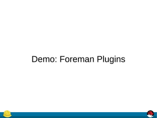 Demo: Foreman Plugins
 
