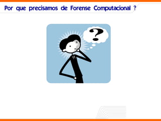 Forense Computacional Introdução