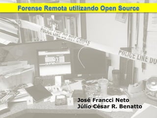 José Francci Neto
Júlio César R. Benatto

 