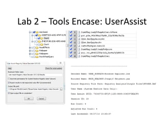 Lab 2 – Tools Encase: UserAssist
 