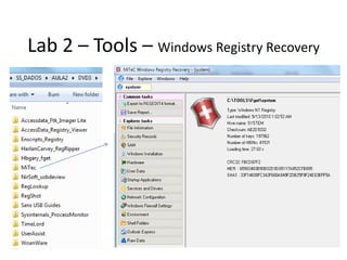 Lab 2 – Tools – Windows Registry Recovery
 