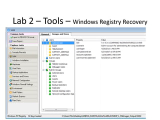 Lab 2 – Tools – Windows Registry Recovery
 