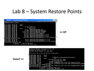 Lab 8 – System Restore Points


                   <= XP




Vista/7 =>
 