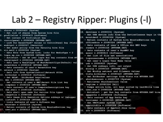Lab 2 – Registry Ripper: Plugins (-l)
 