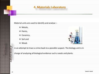 17
ForensicLaboratory
Bloodstain analysis traditionally follows the
following steps:
• Is the stain blood?
• Is the stain animal or human blood?
• If human blood, what type?
• Can the sex, age, and race of the
source of blood be determined?
 