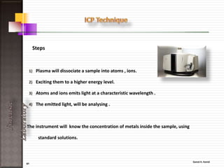 61
ForensicLaboratory
The technique is particularly valuable in the
investigation of:-
• Hair,
• Textile fibers,
• Paint,
• Colored inks
which are typically of microscopic dimensions.
A fiber, for instance, may have a diameter of only
around 20 micrometers.
 
