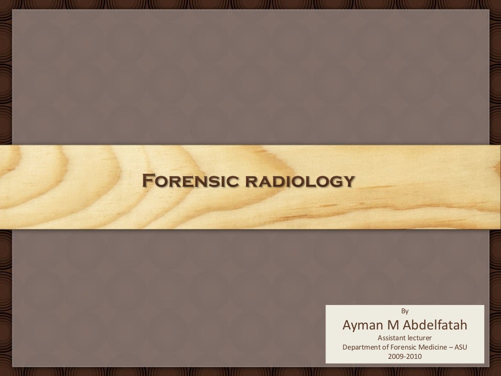 Forensic Radiology Practical Under
