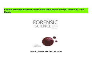 DOWNLOAD ON THE LAST PAGE !!!!
Download Here https://ebooklibrary.solutionsforyou.space/?book=013359128X Key Benefit: Forensic Science: From the Crime Scene to the Crime Lab presents forensic science in a straightforward, student-friendly format that's ideal for students with limited backgrounds in the sciences. Topics are arranged to integrate scientific methodology with actual forensic applications, and discussions are focused on explaining state-of-the-art technology without delving into extraneous theories that may bore or overwhelm non-science students. Only the most relevant scientific and technological concepts are presented, keeping students focused on the practical knowledge they'll need in the field. The Third Edition is updated to include a brand-new chapter on mobile device forensics, and new revisions to the text reflect the now nearly exclusive use of digital photography at crime scenes. Key Topics: Securing and Searching the Crime Scene Recording the Crime Scene Collection of Crime-Scene Evidence Physical Evidence Death Investigation Crime-Scene Reconstruction Fingerprints Firearms, Tool Marks, and Other Impressions Bloodstain Pattern Analysis Drugs Forensic Toxicology Trace Evidence I: Hairs and Fibers Trace Evidence II: Paint, Glass, and Soil Biological Stain Analysis: DNA Forensic Aspects of Fire and Explosion Investigation Document Examination Computer Forensics Mobile Device Forensics Market Forensic Science is intended for courses in crime scene investigation. Read Online PDF Forensic Science: From the Crime Scene to the Crime Lab Download PDF Forensic Science: From the Crime Scene to the Crime Lab Download Full PDF Forensic Science: From the Crime Scene to the Crime Lab
E-book Forensic Science: From the Crime Scene to the Crime Lab Trial
Ebook
 