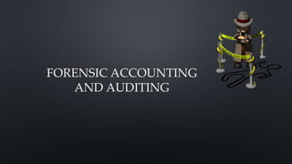 FORENSIC ACCOUNTING
AND AUDITING
 