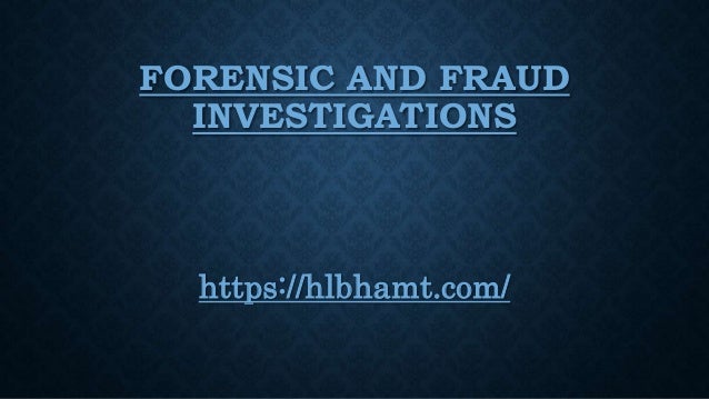 FORENSIC AND FRAUD
INVESTIGATIONS
https://hlbhamt.com/
 