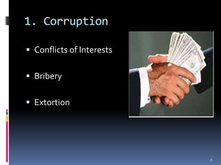 1. CorruptionConflicts of InterestsBriberyExtortion8